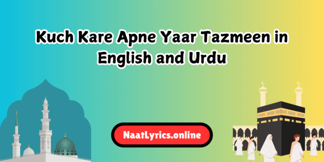 Kuch Kare Apne Yaar Tazmeen in English