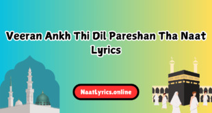 Veeran Ankh Thi Dil Pareshan Tha Naat Lyrics