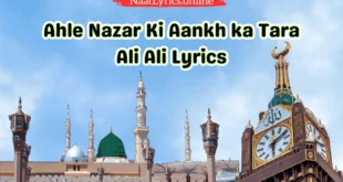 Ahle Nazar Ki Aankh ka Tara Ali Ali Lyrics